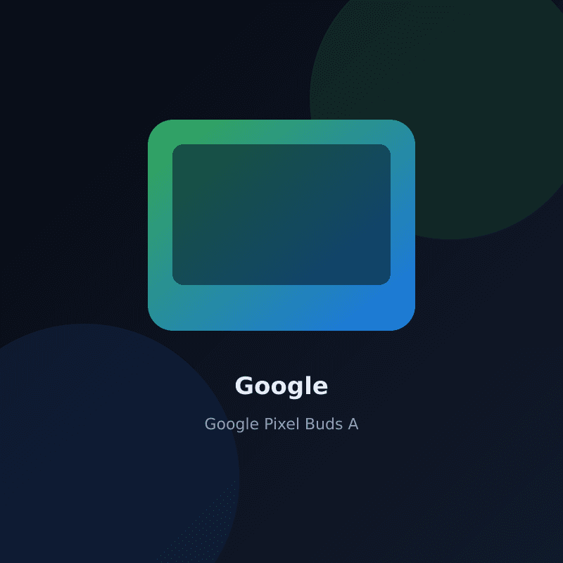 Google Pixel Buds A