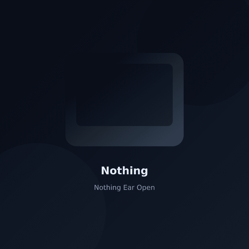 Nothing Ear Open