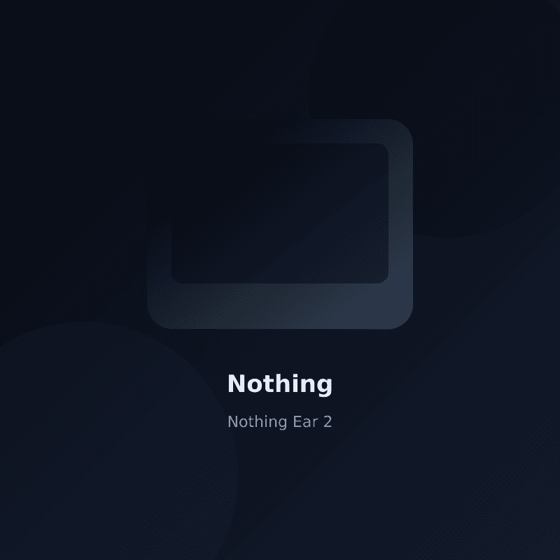 Nothing Ear 2